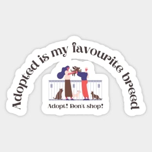 Adopted is my Favourite Breed Sticker